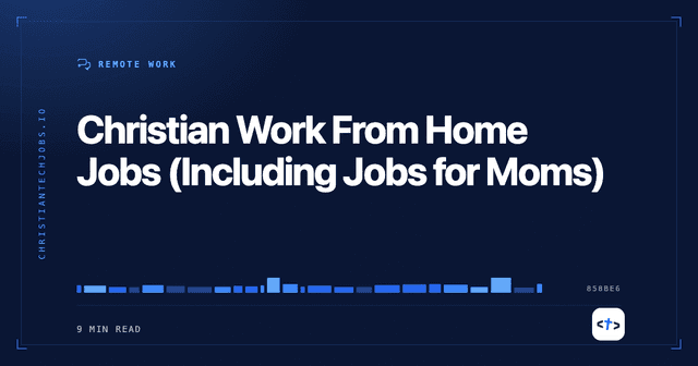 Christian Work From Home Jobs (Including Jobs for Moms)